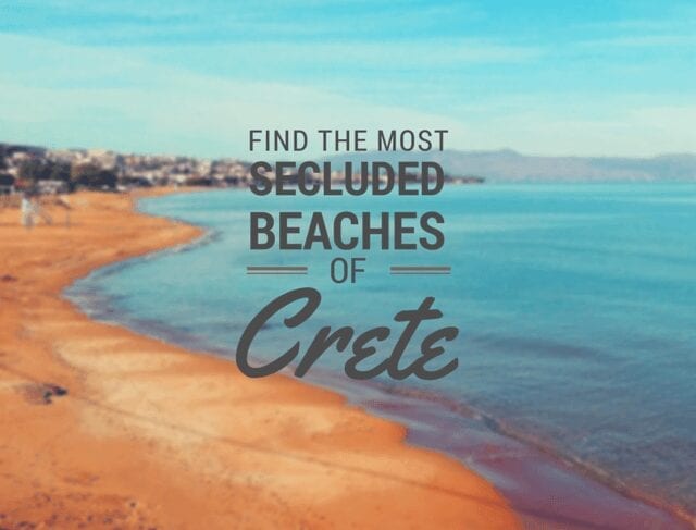 The Most Secluded Beaches of Crete