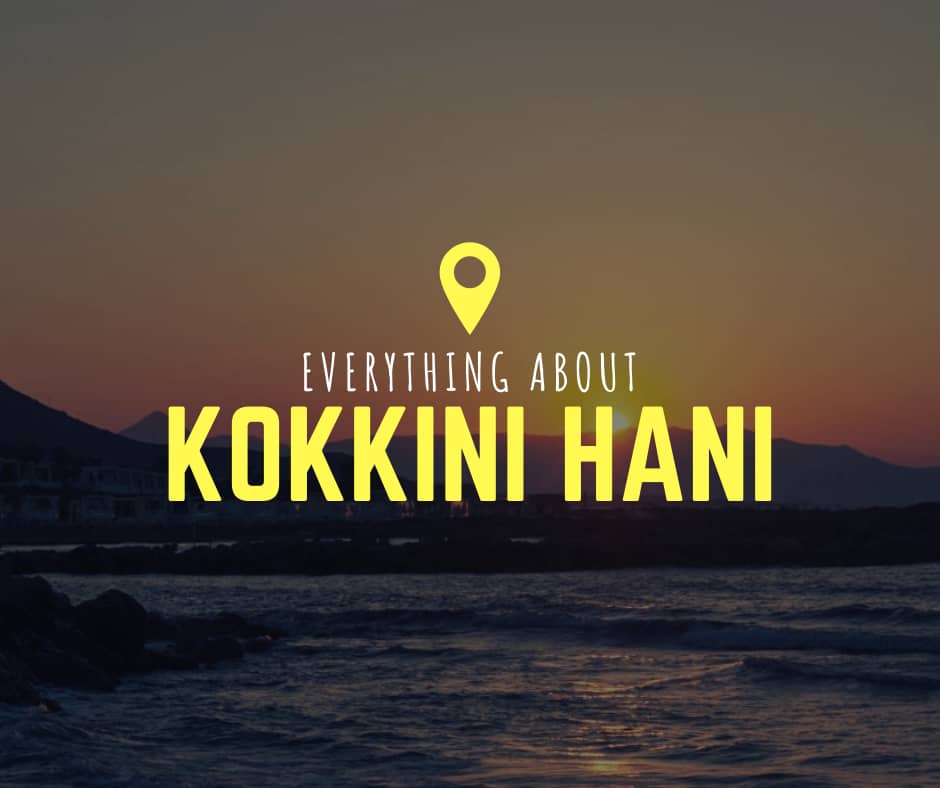 Everything about Kokkini Hani