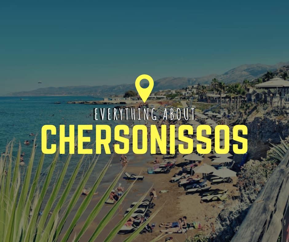 Everything about Chersonissos