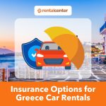 Insurance Options for Renting a Car in Greece and Crete