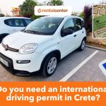 Do you need an international driving permit in Crete?