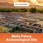 Malia Palace Archaeological Site: History, Monuments, Visiting Guide and Car Rental