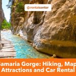 Samaria Gorge: Hiking, Map, Attractions and Car Rental Guide
