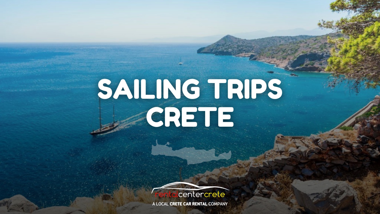 Sailing Trip in Crete Everything You Need to Know