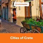 Cities of Crete: Names, Facts, Features and Car Rentals