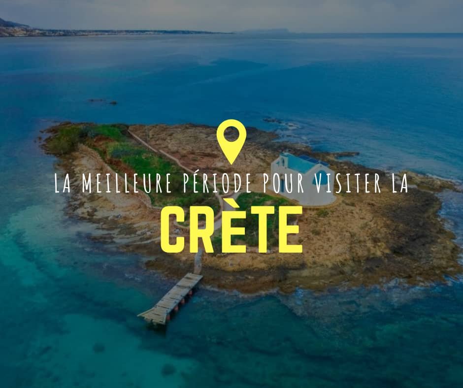 La meilleure période de l’année pour visiter la Crète