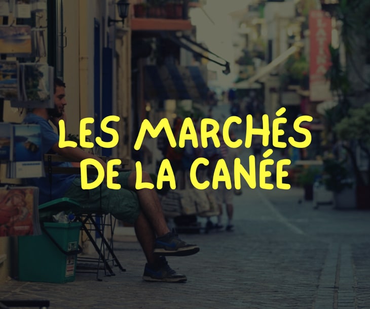 Marchés de La Canée